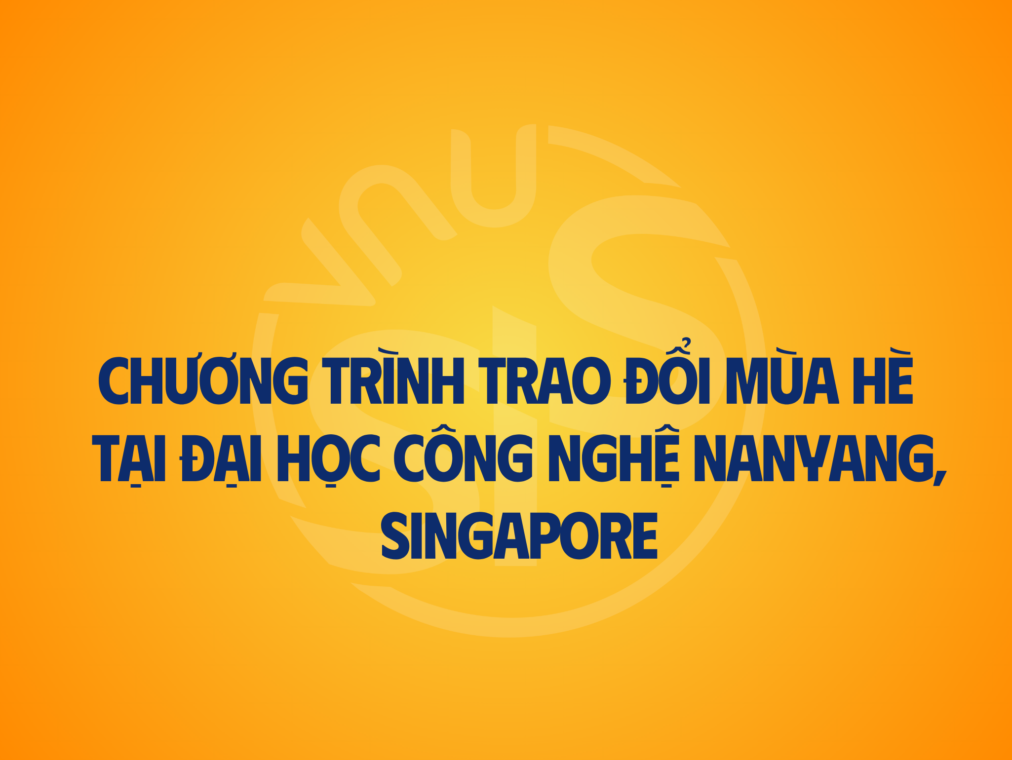 Thông báo chương trình trao đổi hè tại Đại học Công nghệ Nanyang (NTU), Singapore năm 2026